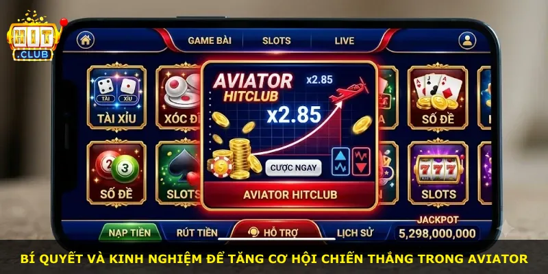 Bí quyết và kinh nghiệm để tăng cơ hội chiến thắng trong Aviator