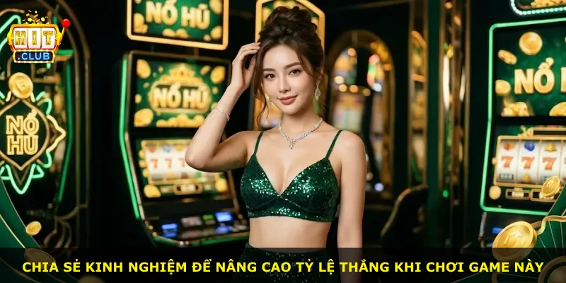 Chia sẻ kinh nghiệm để nâng cao tỷ lệ thắng khi chơi game này