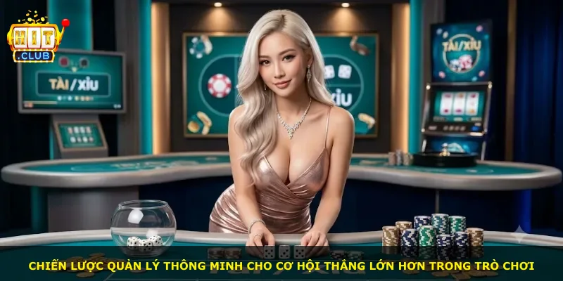 Chiến lược quản lý thông minh cho cơ hội thắng lớn hơn trong trò chơi