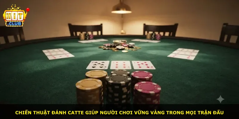 Chiến thuật đánh Catte giúp người chơi vững vàng trong mọi trận đấu