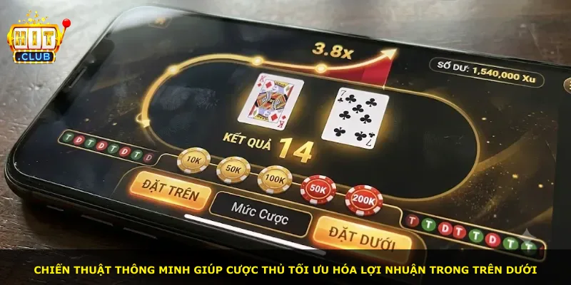 Chiến thuật thông minh giúp cược thủ tối ưu hóa lợi nhuận trong Trên Dưới