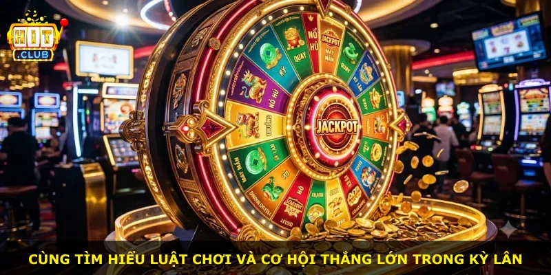 Cùng tìm hiểu luật chơi và cơ hội thắng lớn trong Kỳ Lân