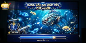 Hack Bắn Cá Siêu Tốc Hitclub Dễ Áp Dụng, Tăng Cơ Hội Thắng Lớn