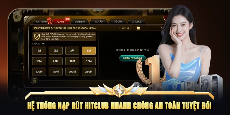 Hệ thống nạp rút Hitclub nhanh chóng an toàn tuyệt đối