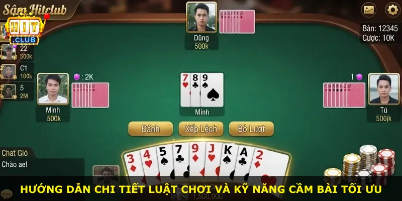 Hướng dẫn chi tiết luật chơi và kỹ năng cầm bài tối ưu