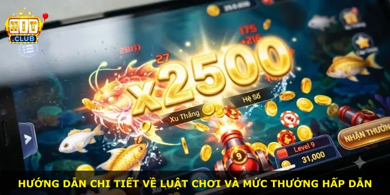 Hướng dẫn chi tiết về luật chơi và mức thưởng hấp dẫn