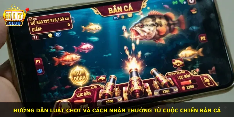 Hướng dẫn luật chơi và cách nhận thưởng từ cuộc chiến bắn cá