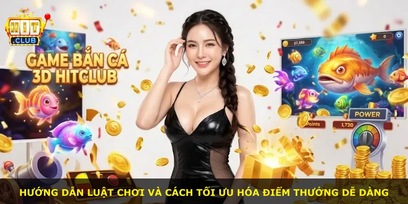 Hướng dẫn luật chơi và cách tối ưu hóa điểm thưởng dễ dàng