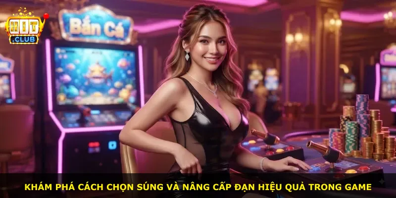 Khám phá cách chọn súng và nâng cấp đạn hiệu quả trong game