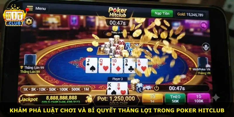 Khám phá luật chơi và bí quyết thắng lợi trong Poker Hitclub
