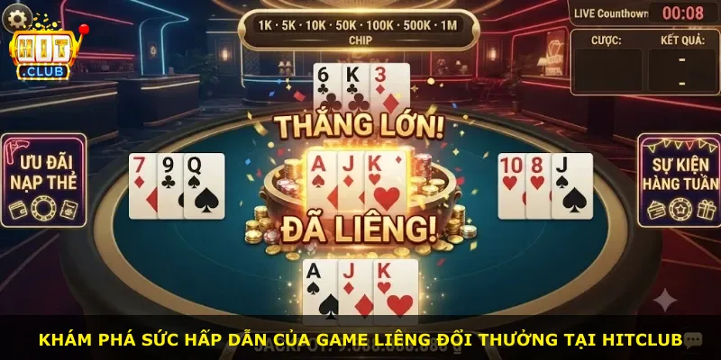 Khám phá sức hấp dẫn của game liêng đổi thưởng tại Hitclub