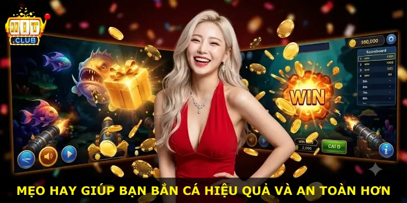 Mẹo hay giúp bạn bắn cá hiệu quả và an toàn hơn