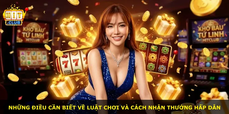 Những điều cần biết về luật chơi và cách nhận thưởng hấp dẫn