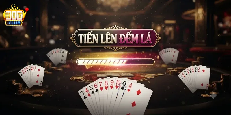 Tiến Lên Đếm Lá Hitclub Chơi Cuốn Cực Dễ, Thắng Lớn Mỗi Ngày