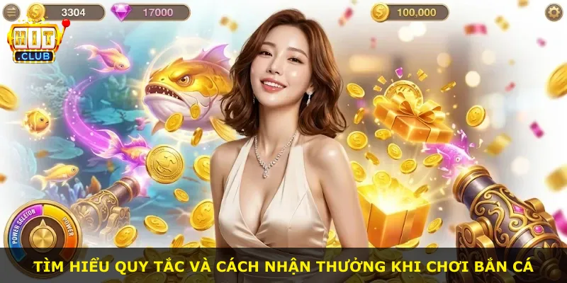 Tìm hiểu quy tắc và cách nhận thưởng khi chơi bắn cá