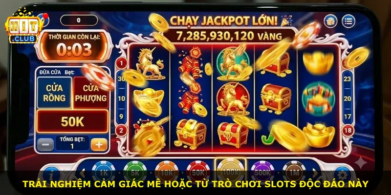 Trải nghiệm cảm giác mê hoặc từ trò chơi slots độc đáo này